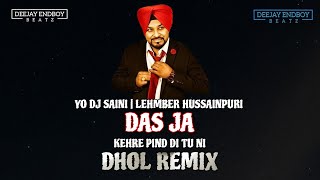 Das Ja Dhol Remix  DJ SAINI amp Lehmber Hussainpuri  Kehre Pind Di Tu Ni Remix Wedding Special Uk [upl. by Housum]