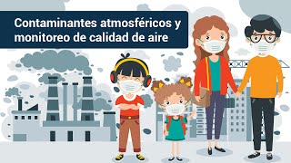 Contaminantes atmosféricos y monitoreo de calidad de aire [upl. by Bonn272]