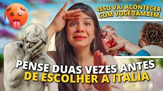 🇮🇹 10 MOTIVOS PARA NÃO MORAR NA ITÁLIA SERÁ QUE ESSE PAÍS É PRA VOCÊ [upl. by Nikolai123]