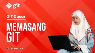 Memasang GIT 03  GIT Dasar untuk Pemula [upl. by Werdna]