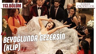 Beyoğlunda Gezersin KLİP  Kırgın Çiçekler 113Bölüm Final [upl. by Fredra]