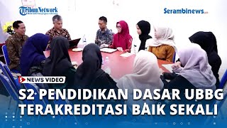 Prodi S2 Pendidikan Dasar UBBG Raih Akreditasi Baik Sekali [upl. by Anaeed]