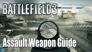 Battlefield 3 Assault Weapon Guide  Best Weapons [upl. by Lalita]