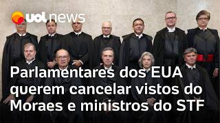 Moraes Parlamentares dos EUA querem cancelar vistos do ministro e de outros integrantes do STF [upl. by Lilly]