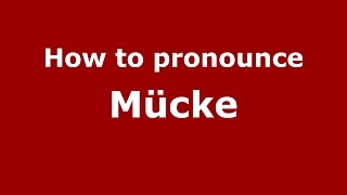 How to pronounce Mücke GermanyGerman  PronounceNamescom [upl. by Yrgoerg]