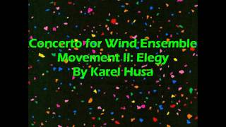 Concerto for Wind Ensemble Movement II Elegy By Karel Husa [upl. by Elletnohs24]