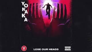 YONAKA  Lose Our Heads Official Audio [upl. by Dyanne633]