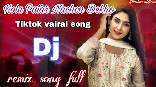 Kola Patar Nachon Dekho Dj remix vairal song Dj song Dibakor official [upl. by Inait388]