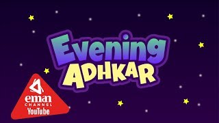 Evening Adhkar Dua  Listen daily  KidsChildrens Version  أذكار المساء [upl. by Kcirednek106]