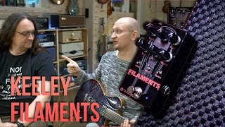 Keeley Filaments  Review with Glenn Fricker [upl. by Uolymme]