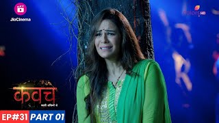 kavach  कवच  Episode 31  Part 1  Arhaan और Paridhi का आखिरी अलविदा [upl. by Htebirol]