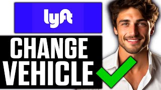 How To Change Vehicle on Lyft Driver App 2024 [upl. by Brothers990]