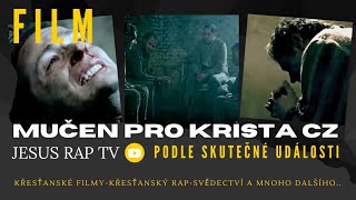 MUČEN PRO KRISTA CZ  Křesťanské filmy cz dabing  Drama film cz  filmy cz dabing 2023 filmy cz [upl. by Geller]