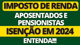 IMPOSTO DE RENDA 2024 VAI TER ISENÇÃO PARA APOSENTADOS E PENSIONISTAS VEJA COMO NÃO PAGAR IRPF 2024 [upl. by Benni]