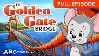 Discover The Golden Gate Bridge  12minute 🌉 FULL EPISODE ABCmouse  PreK and Kindergarten [upl. by Eustis]