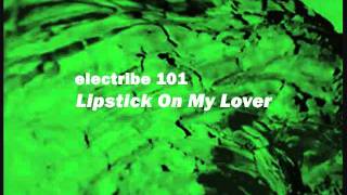 Electribe 101 quotLipstick On My Loverquot [upl. by Iredale]