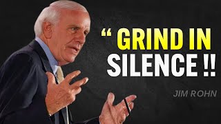 GRIND IN SILENCE  Jim Rohn Motivation [upl. by Bove]