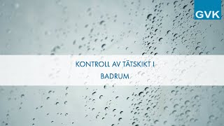 Kontroll av tätskikt i badrum [upl. by Nerty81]