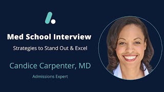 Medical School Interview Strategies with Candice Carpenter MD [upl. by Nonie]