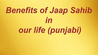 Benefits of Jaap Sahib in our life punjabi [upl. by Ciccia]