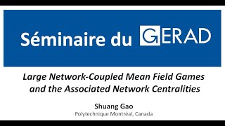 Large NetworkCoupled Mean Field Games and the Associated Network Centralities Shuang Gao [upl. by Ibib663]