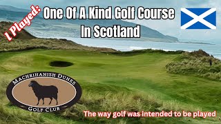 I Played The Way Golf Began  Machrihanish Dunes Scotland [upl. by Hujsak]