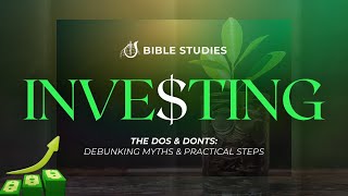 Investing Dos and Donts  Bible Study  October 30 2024 [upl. by Chaudoin]