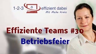 Effiziente Teams 30 Betriebsfeier organisieren [upl. by Nyla515]