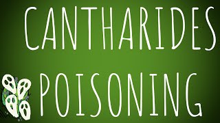 Toxicology Cantharides Poisoning MADE EASY [upl. by Yentruocal669]