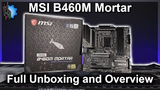 MSI B460M Mortar — The Best Kept Secret for Budget Intel Motherboards — Unboxing amp Overview [upl. by Pratt174]