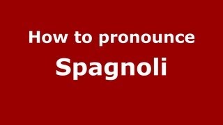 How to Pronounce Spagnoli  PronounceNamescom [upl. by Aicnom]