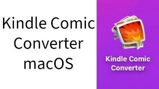 How to install Kindle Comic Converter on macOS  KCC [upl. by Anileda]