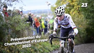 Cyclisme Actu 23  Présentation du Championnat dEurope de CycloCross 2023 [upl. by Ylen]