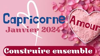 Capricorne Amour Janvier 2024  construire ensemble [upl. by Mercola]