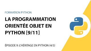 La Programmation Orientée Objet en Python  911  Lhéritage en Python 45 [upl. by Babette]