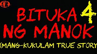 BITUKA NG MANOK 4 MANGKUKULAM TRUE STORY [upl. by Asilav928]