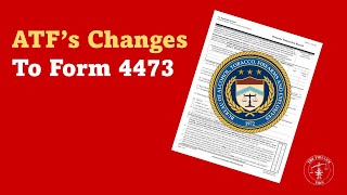 ATFs Changes to Form 4473 On December 7 2022 ATF Released Their Revised Form 4473 [upl. by Eikkin]