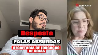 Resposta as falas infelizes da secretaria de Educação de Goiás [upl. by Lemhar]