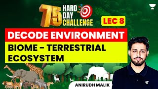 L8  Biome  Terrestrial Ecosystem  Anirudh  UPSC CSE 2024 [upl. by Mariellen698]