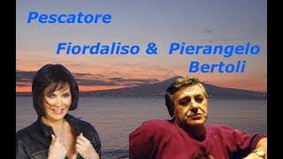 Pescatore  Pierangelo Bertoli ft Fiordaliso [upl. by Berfield]