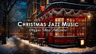 Sweet Christmas Jazz Music with Snow falling Ambience to Relax ☕ Cozy Christmas Coffee Shop Ambience [upl. by Shaff]