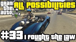 GTA V  I Fought the Law All Possibilities [upl. by Silverman]