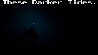 DO NOT WATCH IF YOU HAVE THALASSOPHOBIA  These Darker Tides Demo [upl. by Analaf]