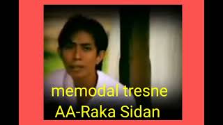 memodal tresnaAA Raka sidan [upl. by Lina]