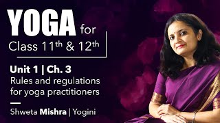 Unit 1  Chapter 3 amp 5  Rules amp Regulations For Yoga Practitioners  Intro To Yogic Practices [upl. by Legir]