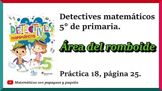 Detectives matemáticos 5 grado Área del romboide Practica 18 página 25 [upl. by Anayi]