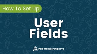 Add User Fields  Initial Setup for Paid Memberships Pro [upl. by Drageruaeb]