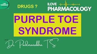 Purple Toe Syndrome  Pharmacology  ILOVEPHARMACOLOGY [upl. by Potter]