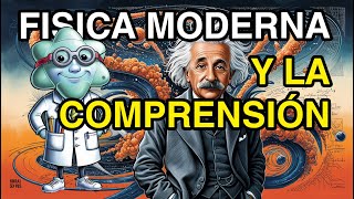 Capítulo 13 La Física Moderna y la Comprensión del cosmos [upl. by Lekar953]