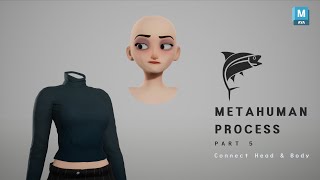 TunaMetaPack  Metahuman Process Part 5 Connect Head amp Body [upl. by Esaele]